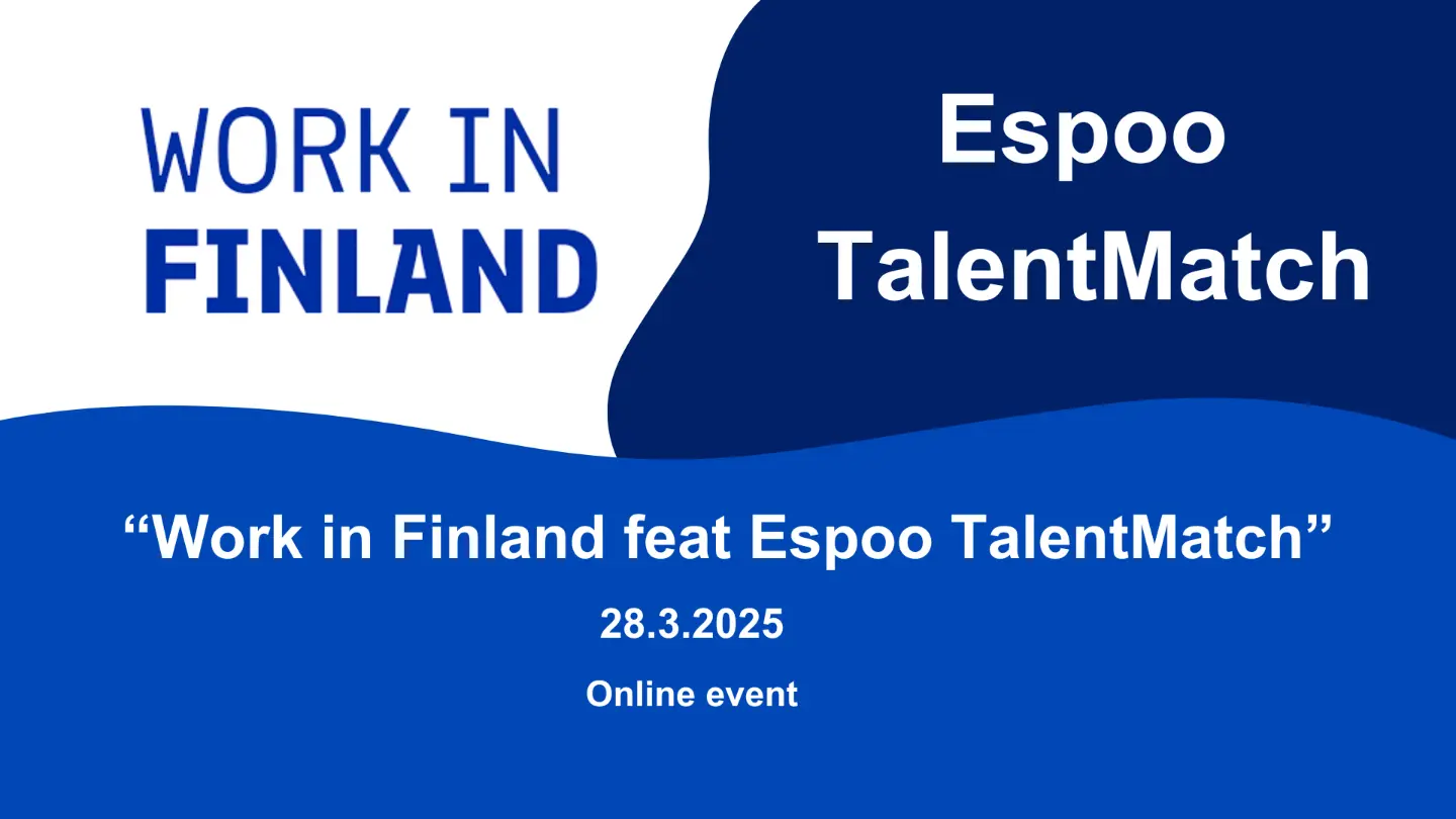 Work in Finland feat Espoo Talent Match online Work in Finland feat Espoo Talent Match online